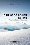 O Filho do Homem na Terra - Profecias sobre sua vinda e missão