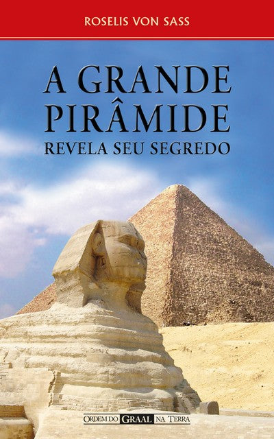 A Grande Pirâmide Revela seu Segredo
