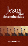 Jesus - Fatos Desconhecidos