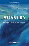 Atlántida - Principio y Fin de la Gran Tragedia