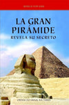 La Gran Pirámide Revela su Secreto